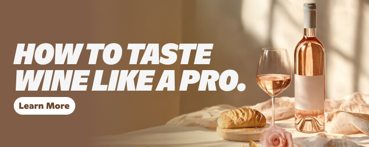 How to taste wine like a pro. Learn more