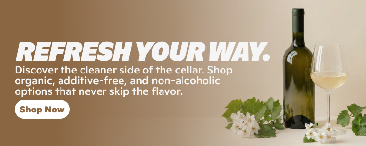 Refresh your way. Discover the cleaner side of the cellar. Shop organic, additive-free, and non-alcoholic options that never skip the flavor. Shop now.
